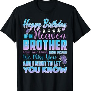Happy Birthday Brother Angel in Heaven Memorial Remember T-Shirt